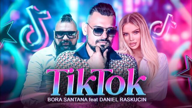 TikTok - Bora Santana ft. Daniel Raskucin  (Official Video)