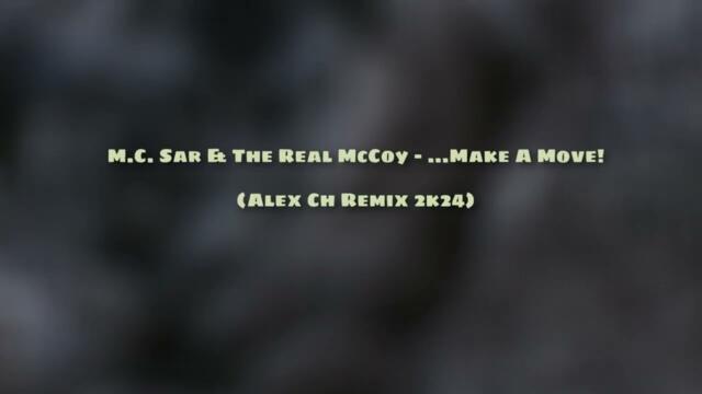 M.C. Sar & The Real McCoy - ...Make A Move! (Alex Ch Remix 2k24)