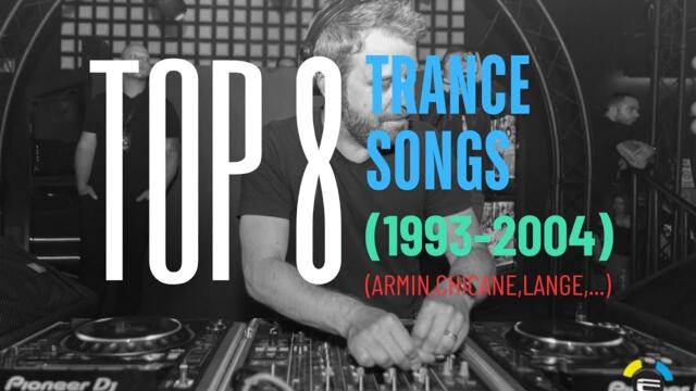 TOP 8 MUST-HEARD TRANCE SONGS (1993-2004) VOL 5