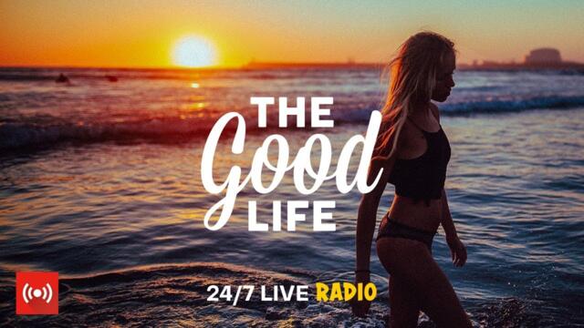 The Good Life Radio • 24/7 Live Radio | Best Relax House, Chillout, Study, Running, Gym, Happy Music