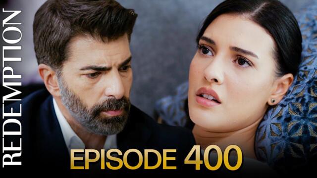 Esaret 400. Bölüm | Redemption Episode 400