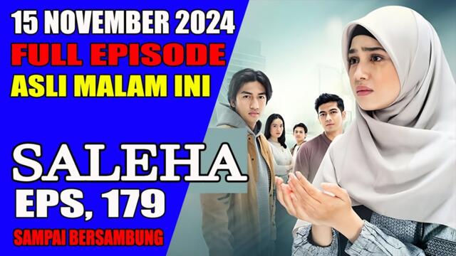 SALEHA HARI INI 15 NOVEMBER 2024 FULL EPISODE 179 || ASLI SAMPAI BERSAMBUNG || MALAM INI { NO HOAX }