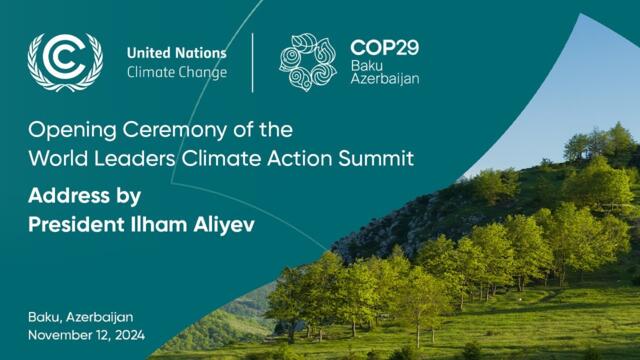 Opening Ceremony of the World Leaders Climate Action Summit Address by President Ilham Aliyev