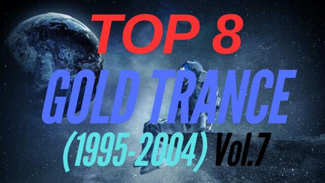 TOP 8 GOLD TRANCE (1995-2004) Vol.7