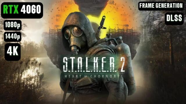 S.T.A.L.K.E.R. 2 Heart of Chornobyl RTX 4060 FPS TEST | STALKER 2 RTX 4060 & i5 12400F Benchmark