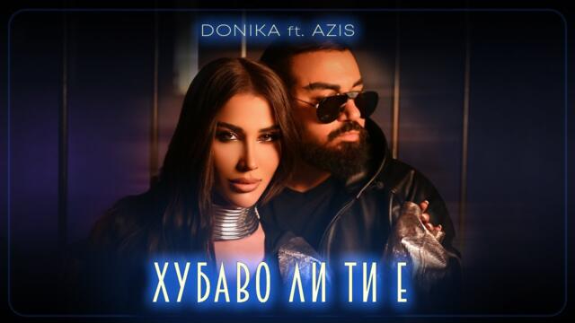 DONIKA FT. AZIS - Хубаво ли ти е