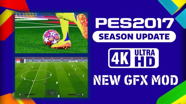 PES 2017 | New GFX 4K Mod Like Efootball 2025 - Compatible With All Patches