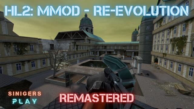 Прохождение Half-Life 2: MMod - Re-Evolution HD Remastered