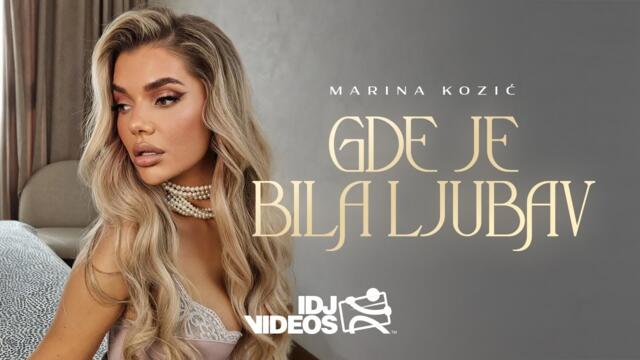 MARINA KOZIC - GDE JE BILA LJUBAV (OFFICIAL VIDEO)