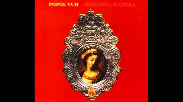 Popol Vuh - Hosianna Mantra (1972) FULL ALBUM