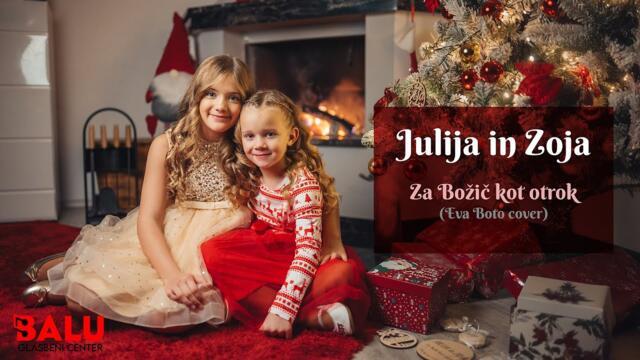 Zoja & Julija - 2024 - Za božič kot otrok (Cover Eva Boto) (Official Video)