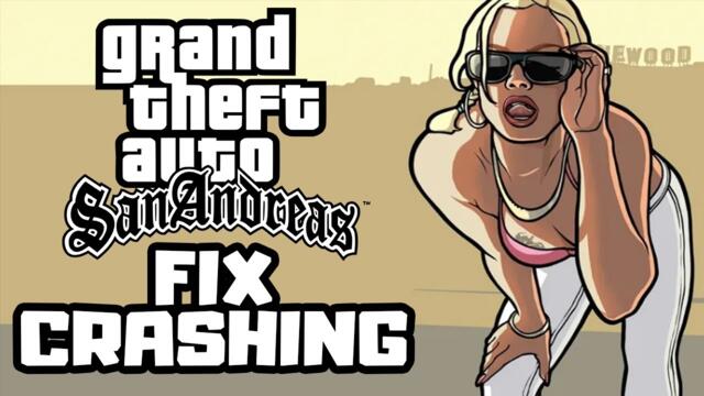 How to FIX GTA San Andreas Crashing