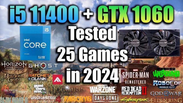 i5 11400 + GTX 1060 Tested 25 Games in 2024