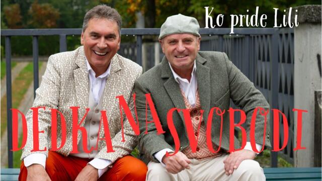 Dedka na svobodi - 2024 - Ko pride Lili (Official Video)