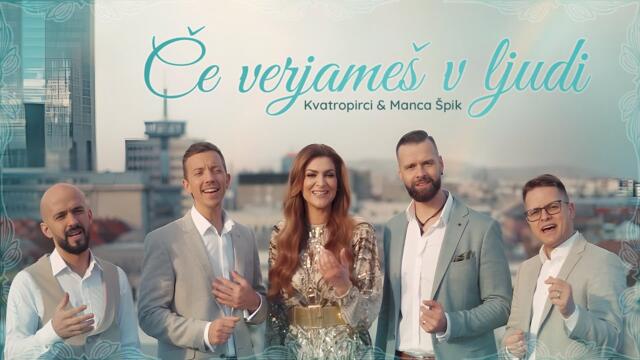 Kvatropirci & Manca Špik - 2024 - Če verjameš v ljudi (Official Video)