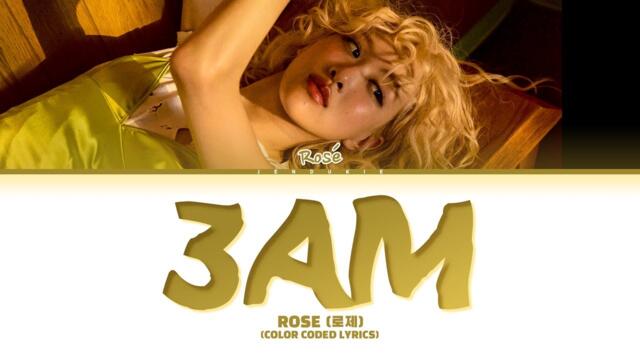 ROSÉ (로제) '3am' Lyrics (Color Coded Lyrics)