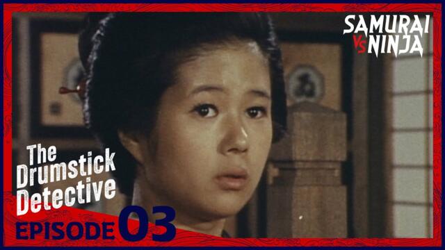 The Drumstick Detective Full Episode 3 | SAMURAI VS NINJA | English Sub