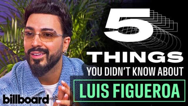 Luis Figueroa ‘5 Things You Didn’t Know’ About Him | 5 Things | Billboard