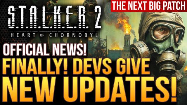 STALKER 2 - FINALLY! Devs Give New Update About Next Patch, Big Teases and More!