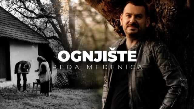 Pedja Medenica - Ognjiste (Official Video)