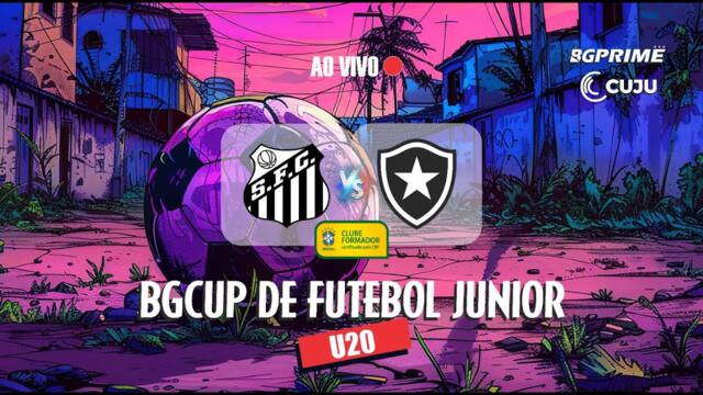 | AO VIVO | BGCUP DE FUTEBOL JUNIOR | BGPRIME - CUJU | SANTOS FC vs BOTAFOGO