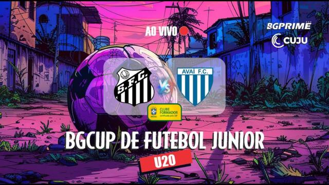 | AO VIVO | BGCUP DE FUTEBOL JUNIOR | BGPRIME - CUJU | SANTOS FC vs AVAÍ FC