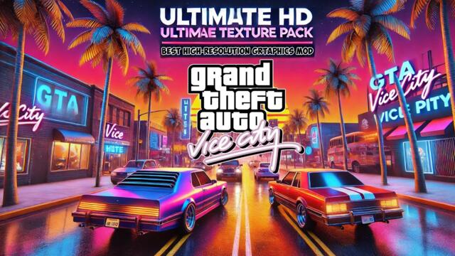 GTA Vice City: Ultimate HD Texture Pack – Best High-Resolution Graphics Mod