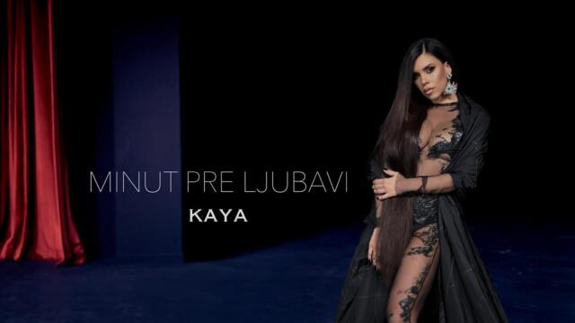 KAYA - MINUT PRE LJUBAVI (OFFICIAL VIDEO)