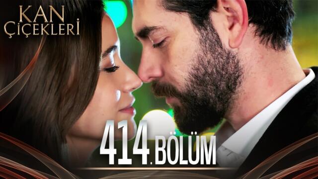 Kan Çiçekleri 414. Bölüm