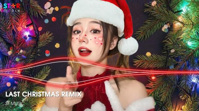 LAST CHRISTMAS REMIX - MERRY CHRISTMAS 🎅 NHẠC GIÁNG SINH REMIX SÔI ĐỘNG HAY NHẤT 2025