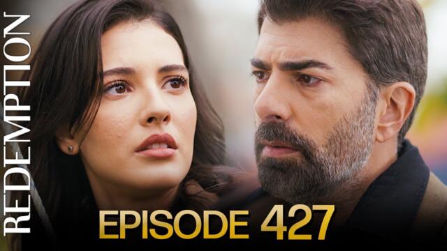 Esaret 427. Bölüm | Redemption Episode 427