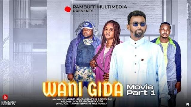 WANI GIDA latest hausa film part 1 full movie. With English subtitles