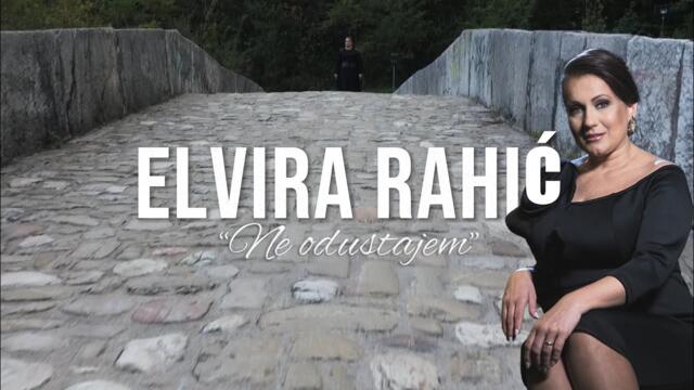 Elvira Rahić - Ne odustajem - (Official Video)