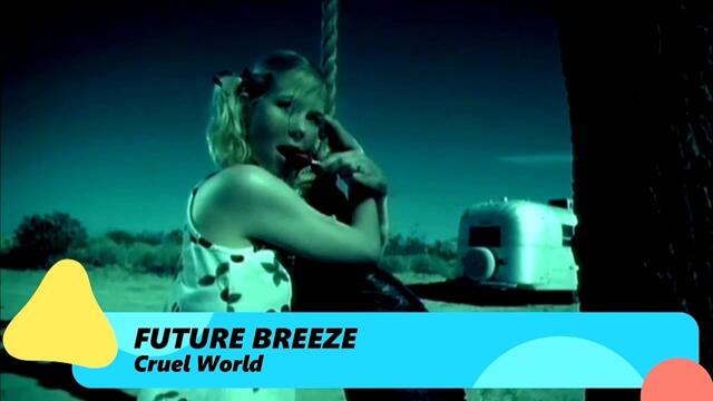 Future Breeze – Cruel World