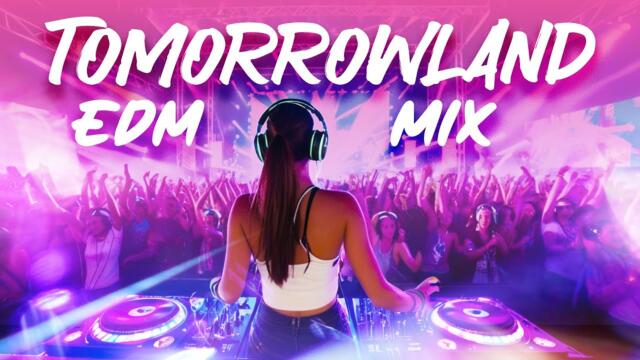 Tomorrowland 2025 Mix 🎉 Remixes & Mashups Of Popular Songs 2024 | EDM Festival Mix 2025