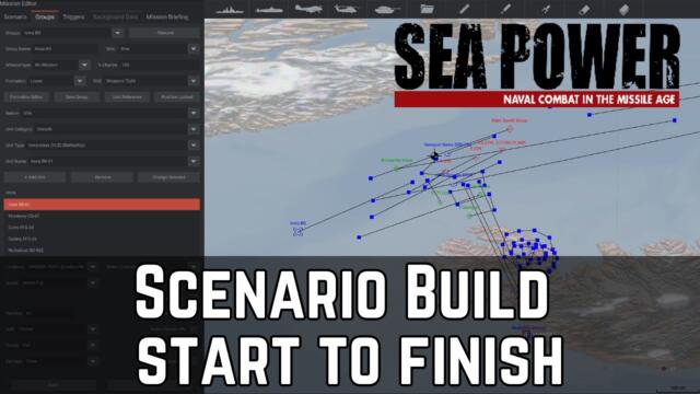 Making A Sea Power Scenario, Start To End - SEA POWER