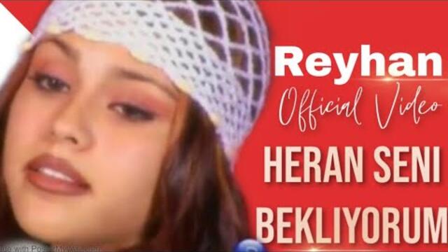 Reyhan - Heran Seni Bekliyorum Official video