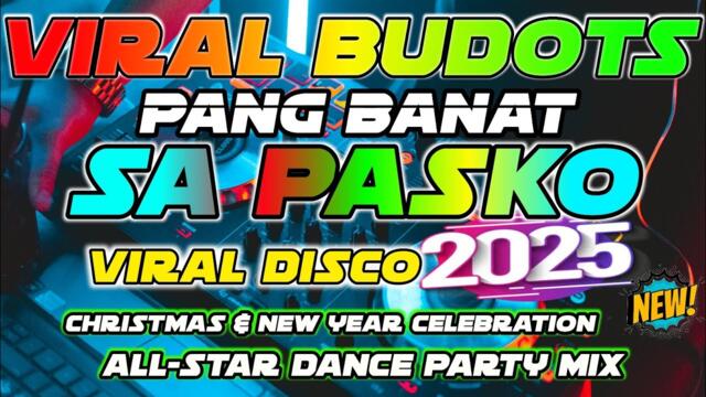 New VIRAL TIKTOK HITS BUDOTS DISCO PARTY REMIX 2025 | PANG BANAT SA CHRISTMAS AND NEW YEAR DISCO MIX