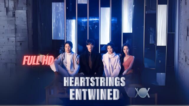 Heartstrings Entwined (Chinese Drama English Subtitles )