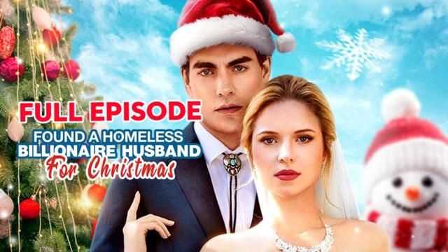 Found A Homeless Billionaire Husband for Christmas - Full
