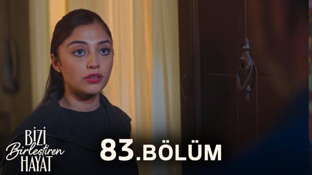 Bizi Birleştiren Hayat 83. Bölüm @BiziBirleştirenHayat