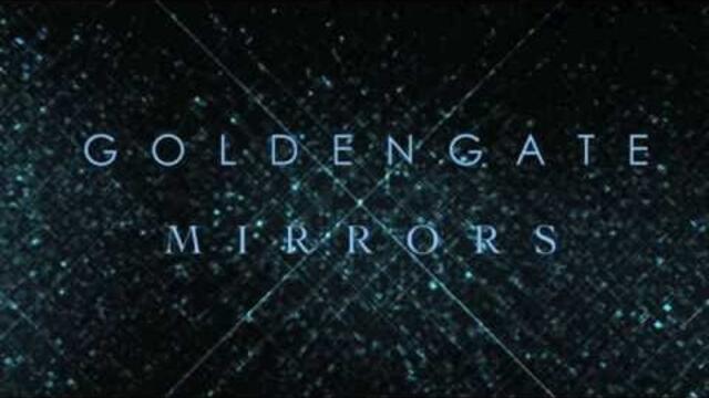 G O L D E N G A T E - Mirrors**OUT NOW!**