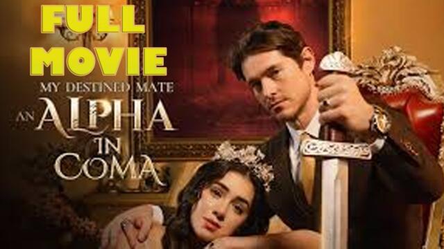 My Destined Mate: An Alpha In Coma - Full