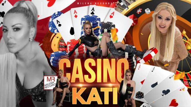 KATI - CASINO / КАТИ - КАЗИНО /2025