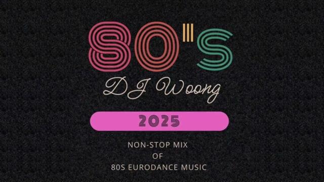 2025 CICAGO 80s Eurodance MIx DJ Woong`s