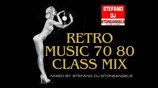 RETRO MUSIC 70 80 CLASS MIX COMPILATION* FREE DOWNLOAD* MIXED BY STEFANO DJ STONEANGELS