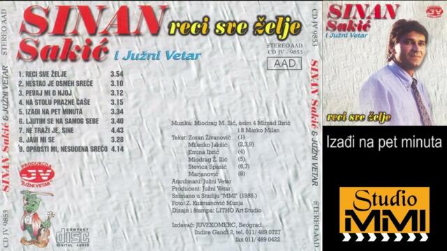Sinan Sakic i Juzni Vetar - Izadji na pet minuta