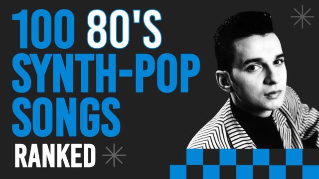 (Updated) RANKING TOP 100 80's SONGS: Synth-Pop New Wave