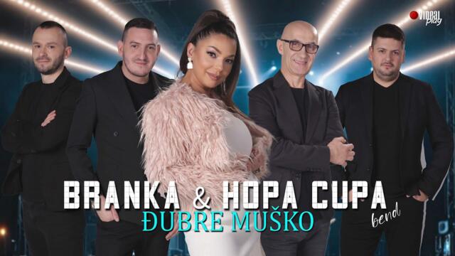 BRANKA & HOPA CUPA BEND - DJUBRE MUSKO ( OFFICIAL VIDEO 2025 )