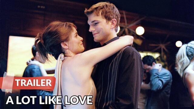 A Lot Like Love (2005) Trailer | Ashton Kutcher | Amanda Peet